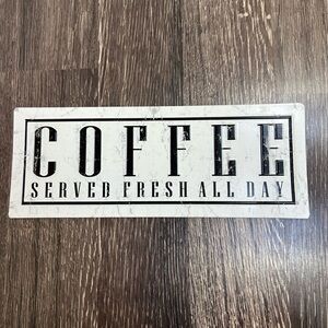 Hobby Lobby White and Black "COFFEE Served Fresh All Day" Wall Sign